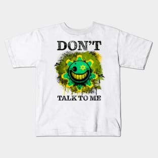 Don't Talk to Me Smiley Face Kids T-Shirt